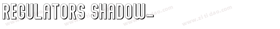Regulators Shadow字体转换